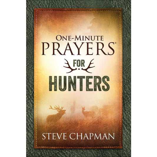 One Minute Prayers For Hunters